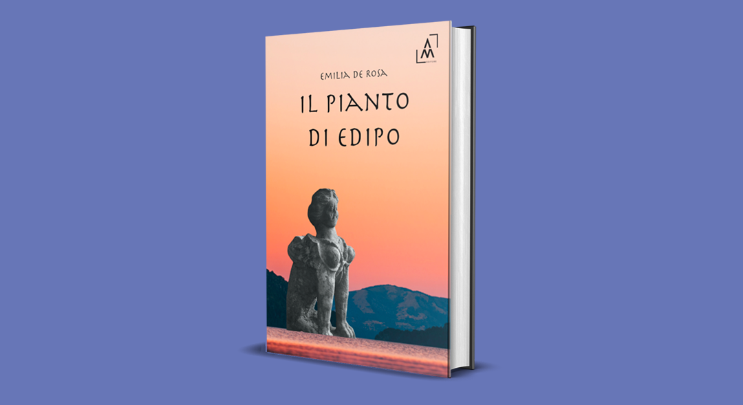 Il pianto di Edipo, il nuovo libro di Emilia De Rosa